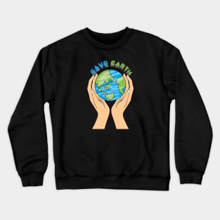 Save Earth Crewneck Sweatshirt